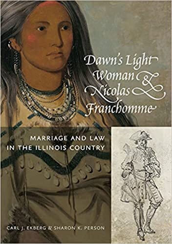 اقرأ Dawn's Light Woman & Nicolas Franchomme: Marriage and Law in the Illinois Country الكتاب الاليكتروني 