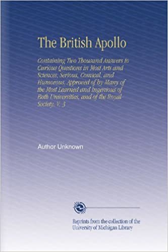 The British Apollo: Containing Two Thousand Answers to Curious Questions in Most Arts and Sciences, Serious, Comical, and Humorous, Approved of by ... Universities, and of the Royal-Society. V. 3 indir