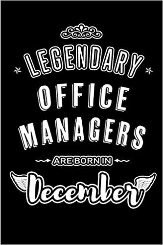 Legendary Office Managers are born in December: Blank Lined profession Journal Notebooks Diary as Appreciation, Birthday, Welcome, Farewell, Thank ... & friends. Alternative to B-day present Card indir