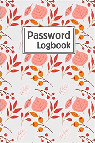 Password Logbook: Internet Password Organizer, A premium Journal and Logbook To Protect Usernames and Passwords, Password Tracker, Login and Private Information Keeper, 110 Pages 6" x 9" Small Password Journal.