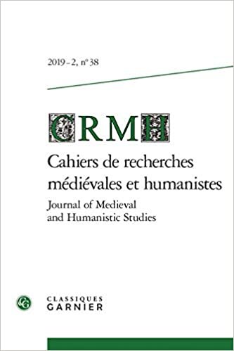 Cahiers de Recherches Medievales Et Humanistes / Journal of Medieval and Humanistic Studies: 2019 - 2, n° 38