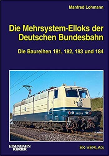 ダウンロード  Die Mehrsystem-Elloks der Deutschen Bundesbahn: Die Baureihen 181, 182, 183 und 184 本