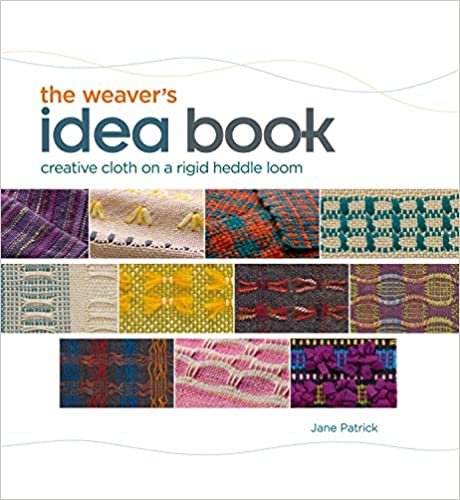 ダウンロード  The Weaver's Idea Book: Creative Cloth on a Rigid Heddle Loom 本