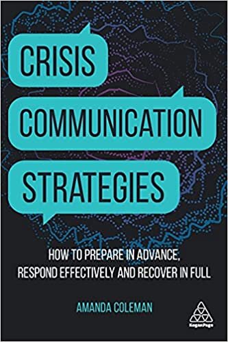 ダウンロード  Crisis Communication Strategies: How to Prepare in Advance, Respond Effectively and Recover in Full 本