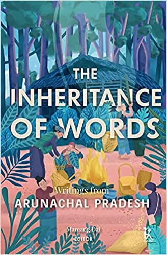 تحميل The Inheritance of Words – Writings from Arunachal Pradesh