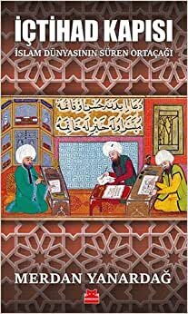 indir İçtihad Kapısı: İslam Dünyasının Süren Ortaçağı