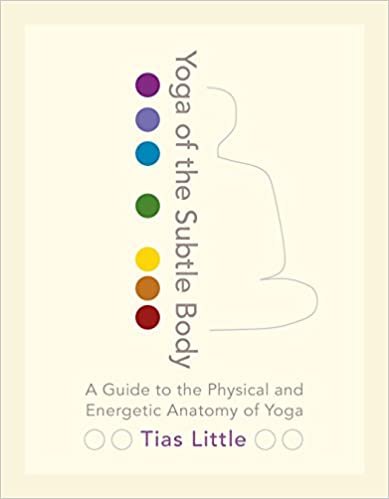 ダウンロード  Yoga of the Subtle Body: A Guide to the Physical and Energetic Anatomy of Yoga 本