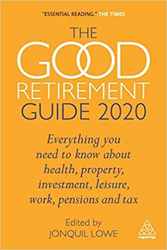 اقرأ The Good Retirement Guide 2020: Everything You Need to Know About Health, Property, Investment, Leisure, Work, Pensions and Tax الكتاب الاليكتروني 