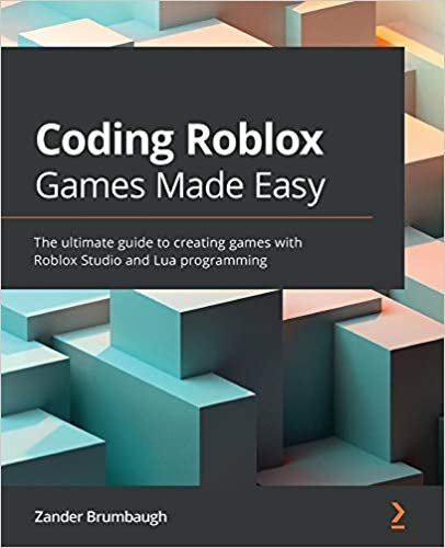 ダウンロード  Coding Roblox Games Made Easy: The ultimate guide to creating games with Roblox Studio and Lua programming 本