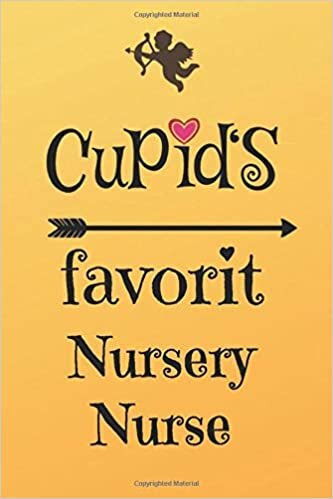 Cupid`s Favorit Nursery Nurse: Lined 6 x 9 Journal with 100 Pages, To Write In, Friends or Family Valentines Day Gift indir