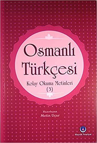 Osmanlı Türkçesi Kolay Okuma Metinleri 3 indir