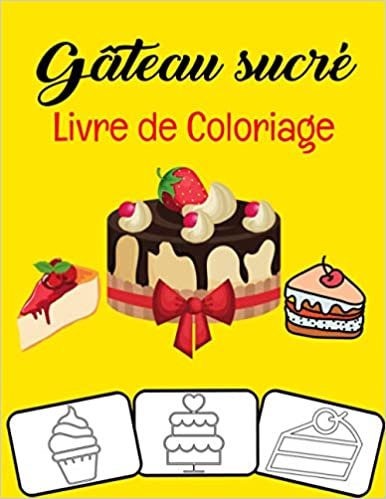 ダウンロード  Gâteau sucré Livre de coloriage: Gâteau d'anniversaire Cupcake Pancake Delicious Desserts Coloring Book pour enfants, garçons, filles et adultes 本