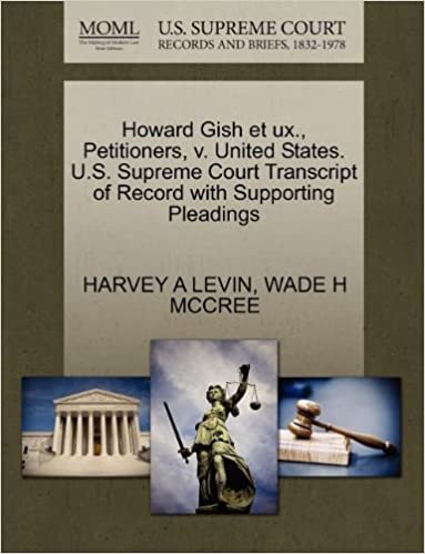 indir Howard Gish et ux., Petitioners, v. United States. U.S. Supreme Court Transcript of Record with Supporting Pleadings