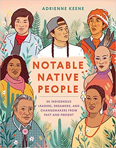 ダウンロード  Notable Native People: 50 Indigenous Leaders, Dreamers, and Changemakers from Past and Present 本