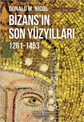 indir Bizans&#39;ın Son Yüzyılları: 1261 - 1453