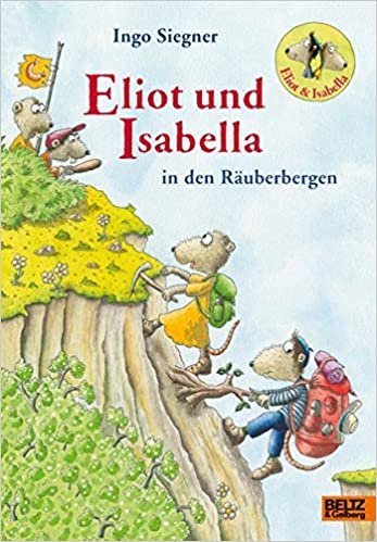 Eliot und Isabella in den Räuberbergen: Roman. Mit farbigen Bildern von Ingo Siegner indir