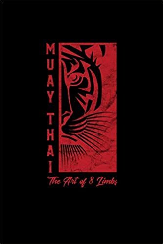 Muay Thai The Art Of 8 Limbs: Muay Thai Kickboxing and Martial Arts Fighting Workout Log