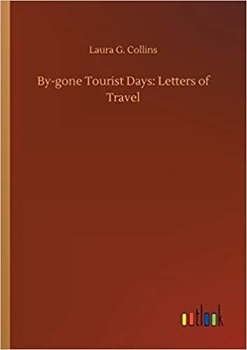 indir By-gone Tourist Days: Letters of Travel
