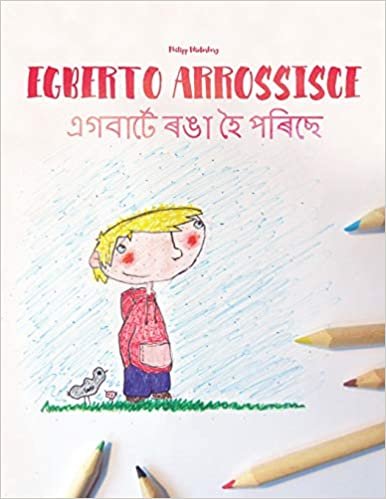 Egberto arrossisce/এগ ৰ  প: Libro illustrato per bambini: italiano-assamese (Edizione bilingue) indir
