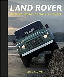ダウンロード  Land Rover: Gripping Photos of the 4x4 Pioneer 本