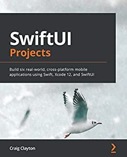 ダウンロード  SwiftUI Projects: Build six real-world, cross-platform mobile applications using Swift, Xcode 12, and SwiftUI (English Edition) 本
