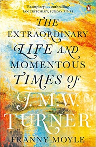 indir Turner: The Extraordinary Life and Momentous Times of J. M. W. Turner