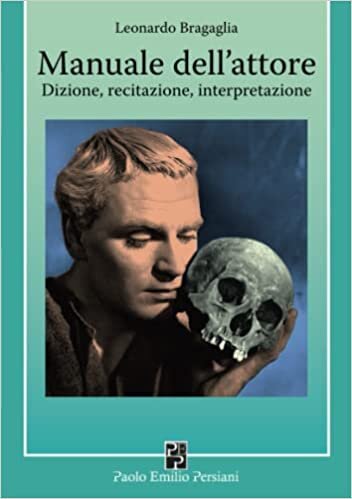 تحميل Manuale dell&#39;attore: Dizione, recitazione, interpretazione (Italian Edition)