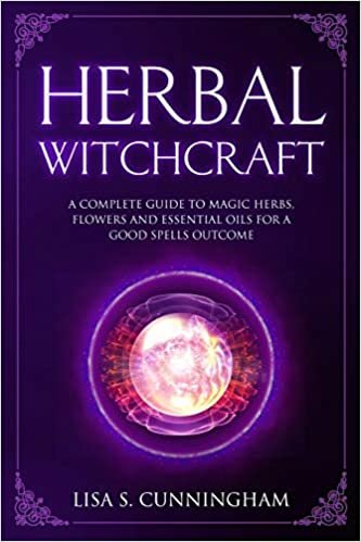 indir Herbal Witchcraft: A Complete Guide to Magic Herbs, Flowers and Essential Oils for a Good Spells Outcome: 2