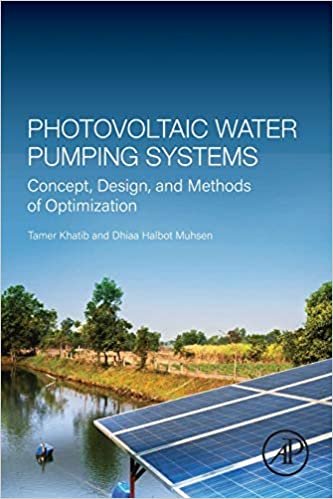indir Photovoltaic Water Pumping Systems: Concept, Design, and Methods of Optimization