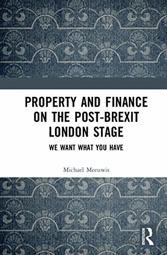 ダウンロード  Property and Finance on the Post-Brexit London Stage: We Want What You Have (English Edition) 本