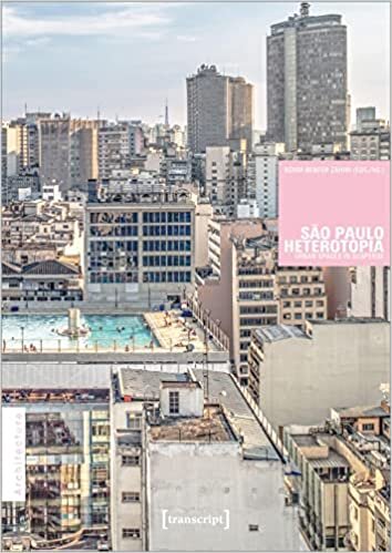 تحميل São Paulo Heterotopia: Urban Spaces in Suspense / Urbane Räume in Der Schwebe
