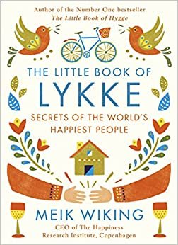 The Little Book of Lykke: The Danish Search for the World's Happiest People ダウンロード