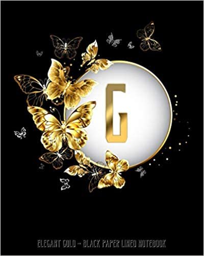 G - Elegant Gold Black Paper Lined Notebook: Black Butterfly Monogram Initial Personalized | Black Page White Lines | Perfect for Gel Pens and Vivid ... (Monogram Gold Black Paper Notebook, Band 1) indir