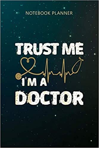 indir Notebook Planner Trust Me I m A Doctor Great Medical Day Gift Idea: Business, Tax, To Do List, Over 100 Pages, 6x9 inch, Lesson, Planning, Financial