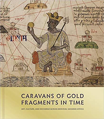indir Caravans of Gold, Fragments in Time: Art, Culture, and Exchange across Medieval Saharan Africa