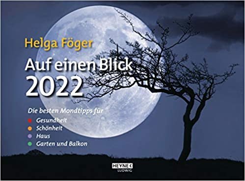ダウンロード  Auf einen Blick 2022 Wandkalender: Die besten Mondtipps fuer Gesundheit, Schoenheit, Haus, Garten und Balkon - Wandkalender 29,5 x 22,0 cm 本