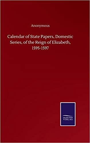 indir Calendar of State Papers, Domestic Series, of the Reign of Elizabeth, 1595-1597