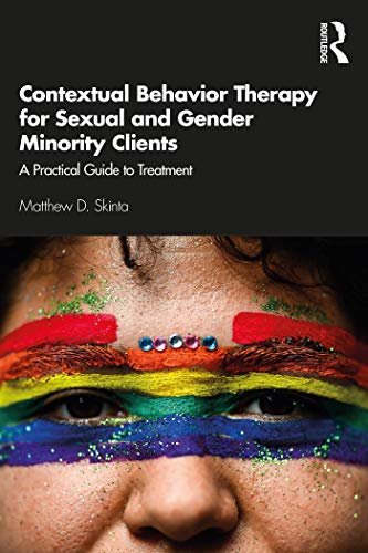 ダウンロード  Contextual Behavior Therapy for Sexual and Gender Minority Clients: A Practical Guide to Treatment (English Edition) 本