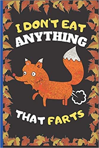 indir I Don&#39;t Eat Anything That Farts: Funny Fox Notebook Cute Wide Ruled Notebook. Pretty Lined Journal &amp; Diary for Writing &amp; Note Taking for Girls and ... , Fox Notebook, Gift for Women and Girl
