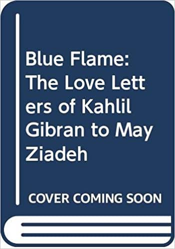 تحميل Blue Flame: Love Letters of Kahlil Gibran to May Ziadeh