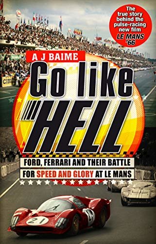 ダウンロード  Go Like Hell: Ford, Ferrari and their Battle for Speed and Glory at Le Mans (English Edition) 本