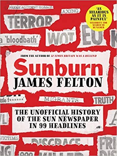 ダウンロード  Sunburn: The unofficial history of the Sun newspaper in 99 headlines 本