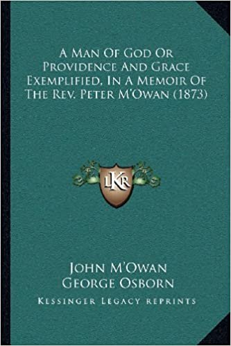 indir A Man of God or Providence and Grace Exemplified, in a Memoir of the REV. Peter M&#39;Owan (1873)