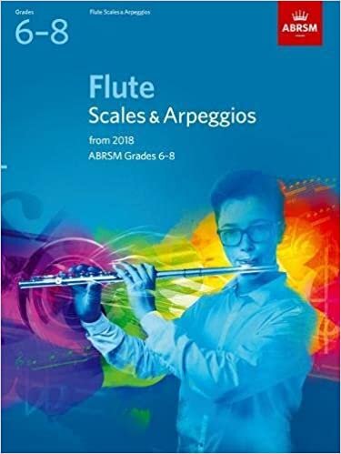 Flute Scales & Arpeggios, ABRSM Grades 6-8: from 2018 (ABRSM Scales & Arpeggios)