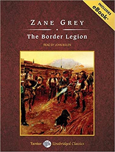 ダウンロード  The Border Legion: Includes Ebook (Tantor Unabridged Classics) 本