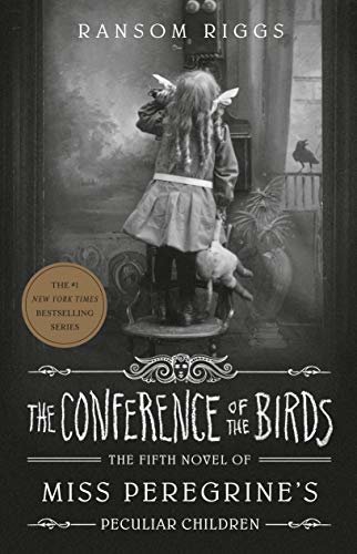 ダウンロード  The Conference of the Birds (Miss Peregrine's Peculiar Children Book 5) (English Edition) 本
