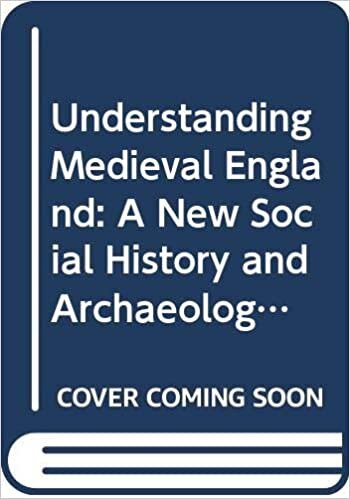 تحميل Understanding Medieval England: A new social history and archaeology 1000-1550