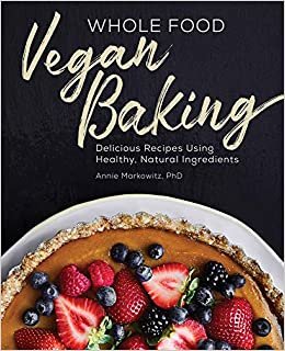 تحميل Whole Food Vegan Baking: Delicious Recipes Using Healthy, Natural Ingredients