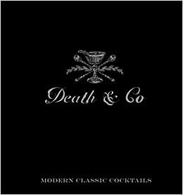 indir Death &amp; Co: Modern Classic Cocktails, with More than 500 Recipes