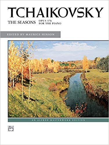 Tchaikovsky: The Seasons, Opis 37b for the Piano: an Alfred Masterwork Edition